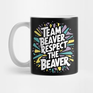 Team Beaver Respect The Beaver Mug